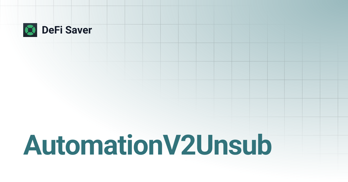 AutomationV2Unsub | DeFi Saver